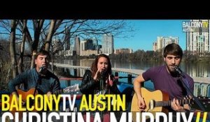 CHRISTINA MURPHY - RUNNING BACK TO YOU (BalconyTV)