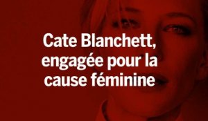 Cate Blanchett, actrice engagée pour la cause féminine