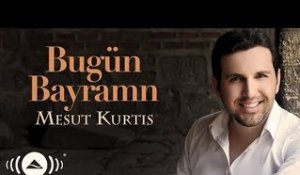 Mesut Kurtis - Bugün Bayramn | Official Audio