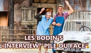 Les Bodin's : l'interview "Pile ou Face"