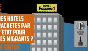 Des hôtels payés par l'Etat pour les migrants ? - DÉSINTOX - 15/02/2018