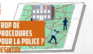 Trop de procédures pour la police ? - DÉSINTOX - 07/03/2018