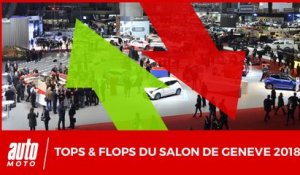 Salon de Genève 2018 : les tops et les flops