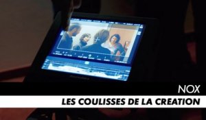 NOX - Les coulisses de la Création de NOX - Making Of complet