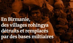 En Birmanie, des villages rohingya détruits et remplacés par des bases militaires