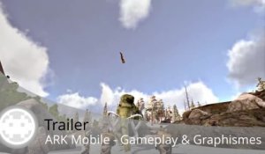 Trailer - ARK: Survival Evolved Mobile - Du gameplay sur smartphone !