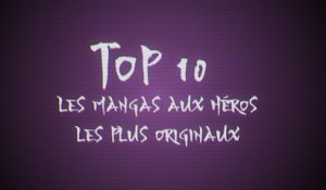 Top 10 : Les mangas aux héros les plus originaux