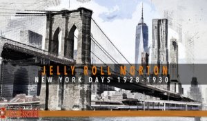 Jelly Roll Morton - New York Days 1928-1930