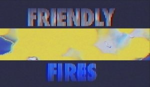 Friendly Fires - Love Like Waves