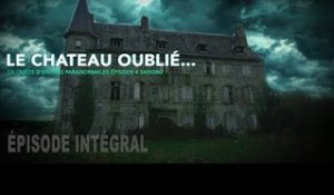 Enquête paranormale S02-EP04: Le château oublié, hanté ...