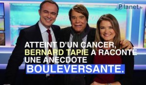 Bernard Tapie dévoile une bouleversante anecdote sur son cancer