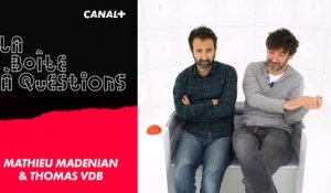 La Boîte à Questions de Mathieu Madénian et Thomas VDB – 02/05/2018