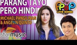 Angeline Quinto & Michael Pangilinan - Parang Tayo Pero Hindi (Official Lyric Video)