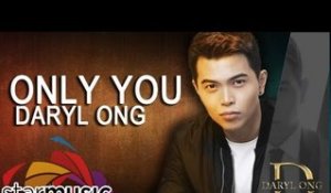 Daryl Ong - Only You (Official Lyric Video)