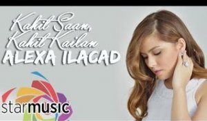 Alexa Ilacad - Kahit Saan, Kahit Kailan (Official Lyric Video)
