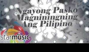 Ngayong Pasko Magniningning Ang Pilipino - Toni Gonzaga