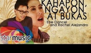 Ebe Dancel and Rachel Alejandro - Kahapon, Ngayon at Bukas (Official Lyric Video)