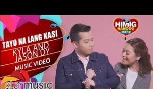 Kyla and Jason Dy - Tayo na Lang Kasi | Himig Handog 2017 (Official Music Video)