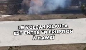 Le volcan Kilauea est entré en éruption à Hawaï