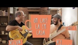 Um Café Lá em Casa com Ney Conceição e Nelson Faria | Parte 1