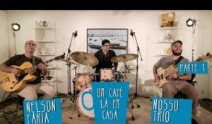 Um Café Lá em Casa com Nosso Trio | Parte 1/3