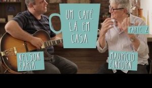 Um Café Lá em Casa com Mauricio Einhorn e Nelson Faria | Parte 2/2