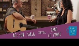 Um Café Lá em Casa Com Manu Le Prince e Nelson Faria