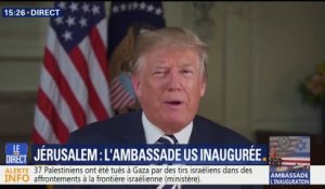 Ambassade américaine: "Jérusalem est la véritable capitale d'Israël (...) Nous espérons la paix", déclare Donald Trump dans un message vidéo