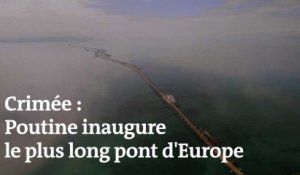 Poutine inaugure un pont gigantesque reliant la Crimée à la Russie