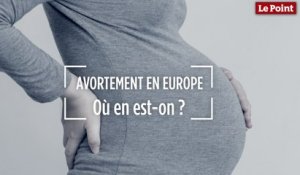 Avortement en Europe : où en est-on ?