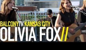 OLIVIA FOX - EASY (BalconyTV)