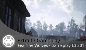 Extrait / Gameplay - Fear the Wolves - Gameplay E3 2018 du Battle Royale à Tchernobyl
