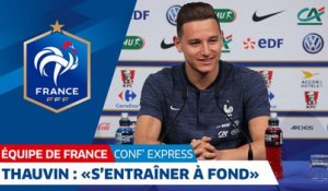 Équipe de France, "Conf Express" - Florian Thauvin : "S'entraîner à fond"