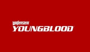 Wolfenstein  Youngblood – E3 2018 Trailer officiel