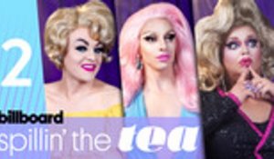Spillin' The Tea: 'Drag Race' Queens Talk Dating & Tammie Brown's Night In Jail | Billboard Pride