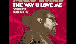 Marc Evans - The Way U Love Me (Yass Main Mix) [Full Length] 2009