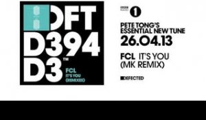 Pete Tong Radio One Essential New Tune: FCL - It's You (MK Mix)