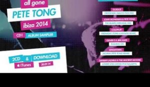 All Gone Pete Tong Ibiza 2014 - Pete Tong Album Sampler