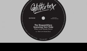 The Shapeshifters feat. Teni Tinks 'When Love Breaks Down'