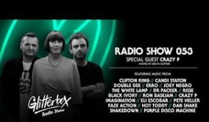 Glitterbox Radio Show 053: w/ Crazy P