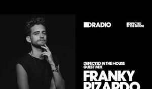 Defected In The House Radio Show: Guest Mix by Franky Rizardo - 10.02.17