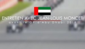 Entretien avec Jean-Louis Moncet avant le Grand Prix F1 d'Abu Dhabi 2018