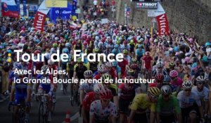 Tour de France 2018 : Avec les Alpes, la Grande Boucle prend de la hauteur