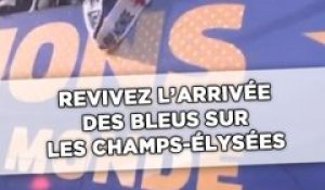 Revivez l'arrivée des Bleus sur les Champs-Élysées