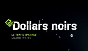 Dollars Noirs : le trafic d'armes, la bande-annonce