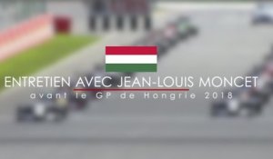 Entretien avec Jean-Louis Moncet avant le Grand Prix de Hongrie 2018