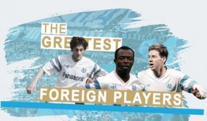 OM Legends Series | Les + grands joueurs étrangers