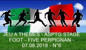 JEU A THEMES - ASPTG STAGE FOOT - FIVE PERPIGNAN - 07.08.2018 - N°6