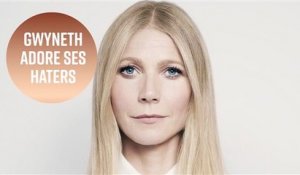 Gwyneth Paltrow : les haters me rendent riche