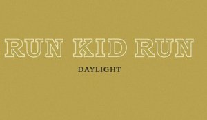 Run Kid Run - Daylight